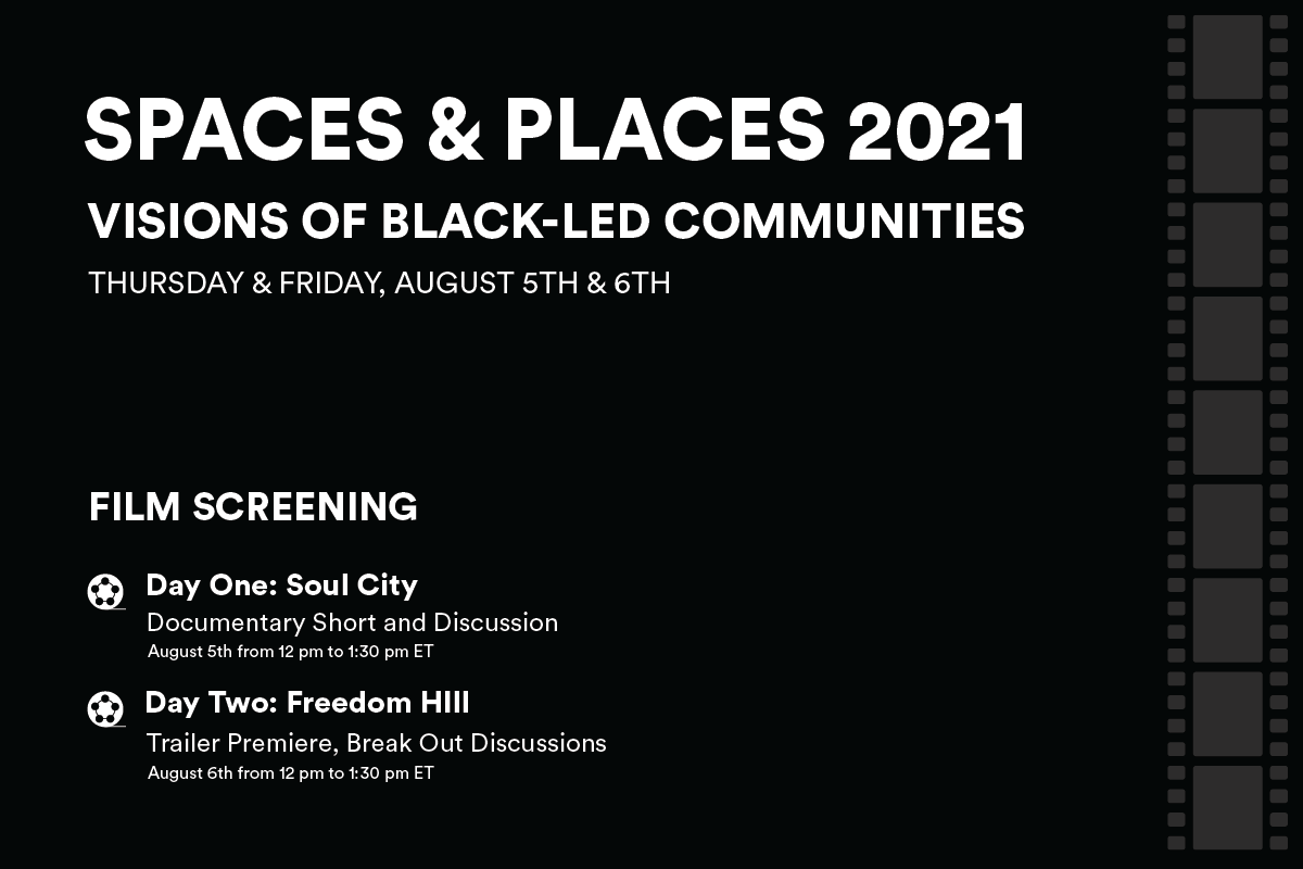 SPACES & PLACES 2021 Visions of Blackled Communities Freedom Hill