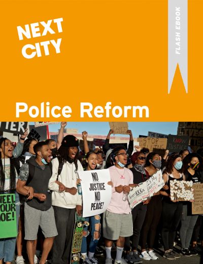 Police Reform: A Next City Flash Ebook