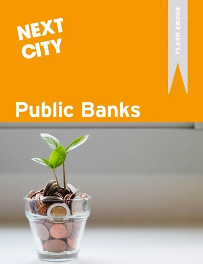 Public Banks: A Next City Flash Ebook